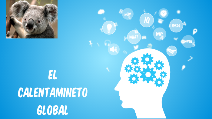 el calentamiento global by alejandro valencia zuluaga on Prezi