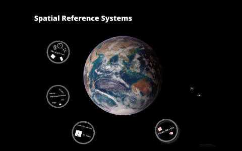 Lec. 5 - Spatial Reference Systems by Richard Rupp on Prezi