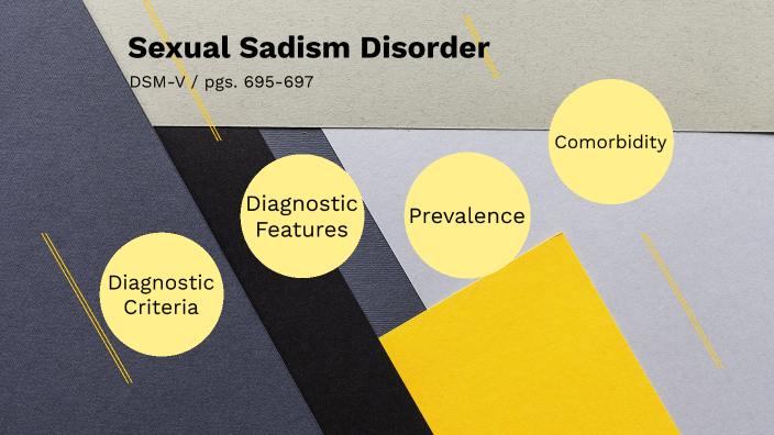 Sexual Sadism Disorder By Madison Kane On Prezi sexual-sadism-disorder-by-madison-kane-on-prezi