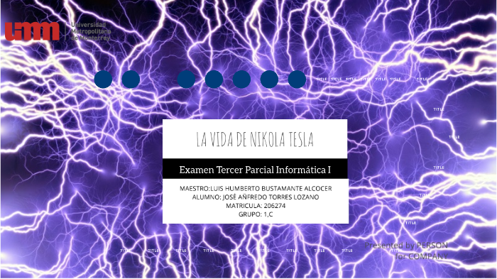 LA VIDA DE NIKOLA TESLA by Alfredo Torres Lozano on Prezi