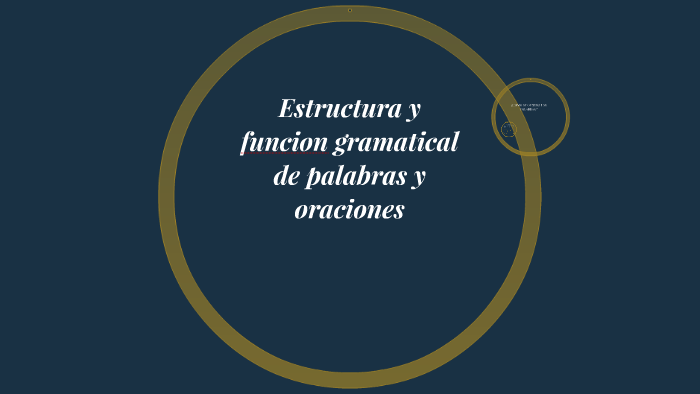 ESTRUCTURA Y FUNCION GRAMATICAL DE PALABRAS Y ORACIONES by Luis Garcia