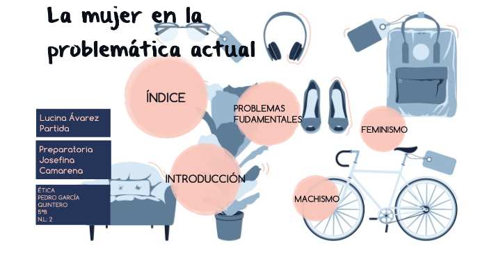 La mujer en la problemática actual by LUCINA ALVAREZ on Prezi