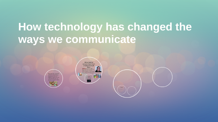 How technology has changed the ways we communicate by Julia Sussman on ...