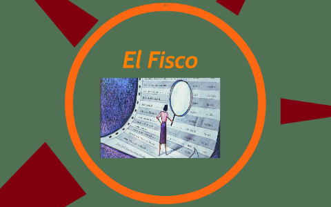 el fisco by on Prezi