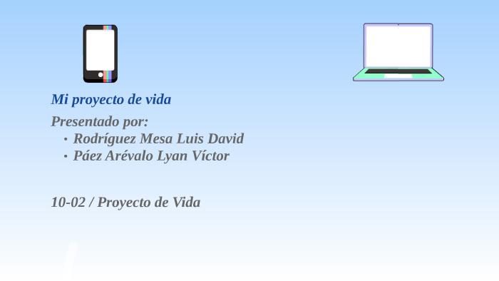 Mi proyecto de vida by Deivy Rodriguez on Prezi