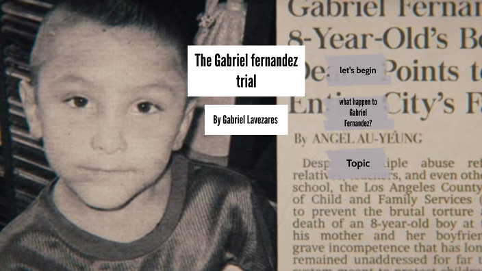 Gabriel Fernandez Trial By Gabriel Lavezares