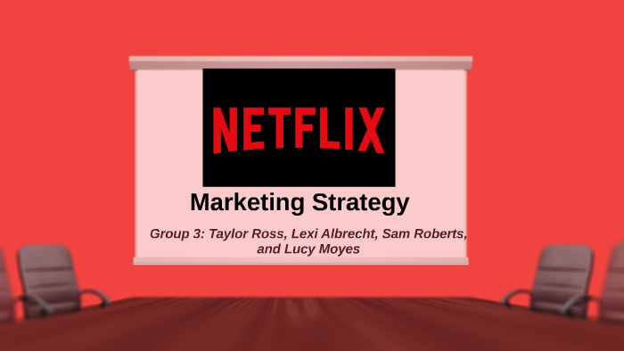 Netflix Marketing Strategy By Lucy Moyes