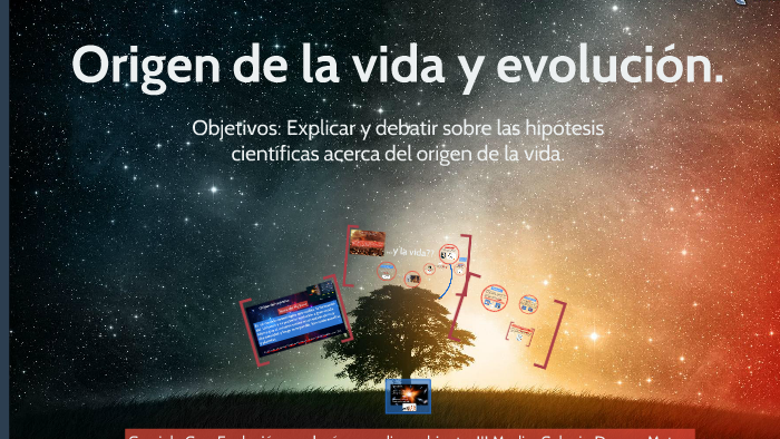 Origen de la vida y evolución. by Graciela Aguilar on Prezi