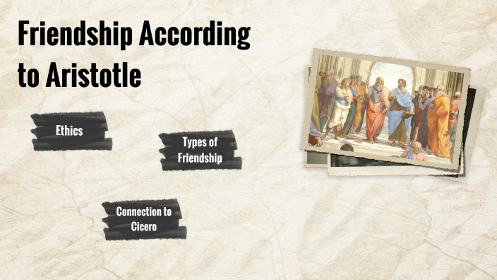 Friendship According To Aristotle By Justin Chmiel On Prezi