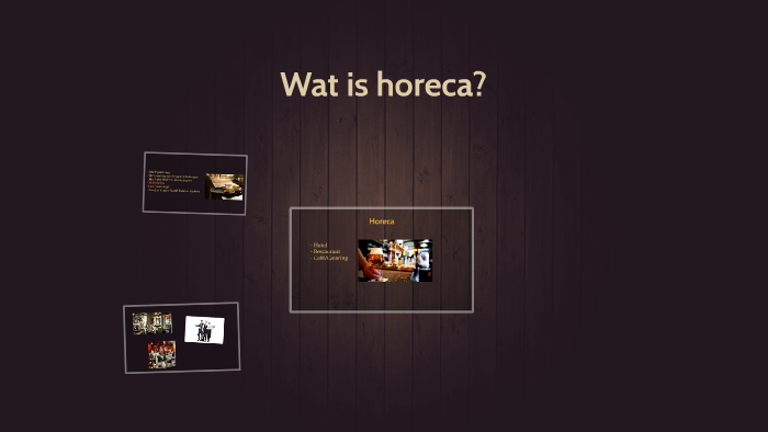 Wat is horeca? by nguyen