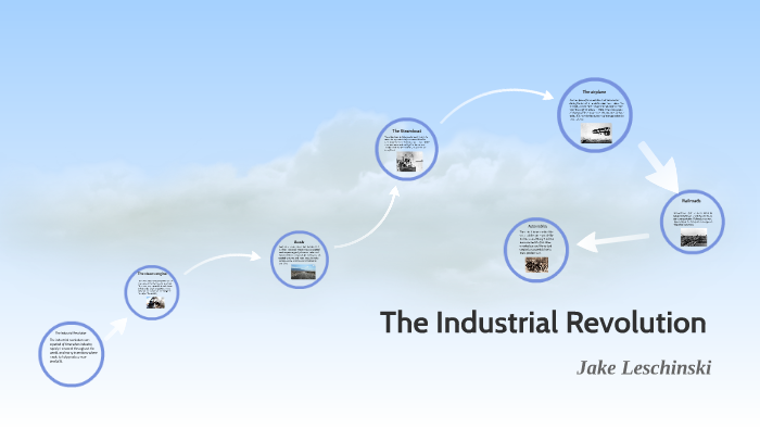 The Industrial Revolution by Jake Leschinski on Prezi