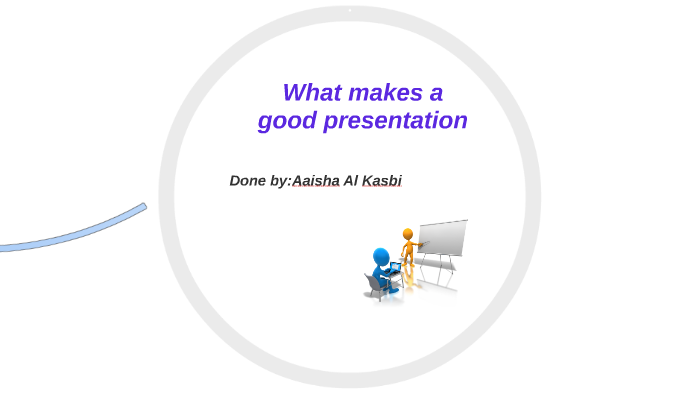 What makes a good presentation by Aaisha Ali on Prezi