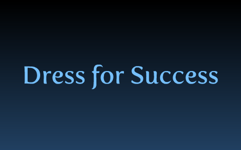 Dress for Sucess by Caitlynn Douga on Prezi