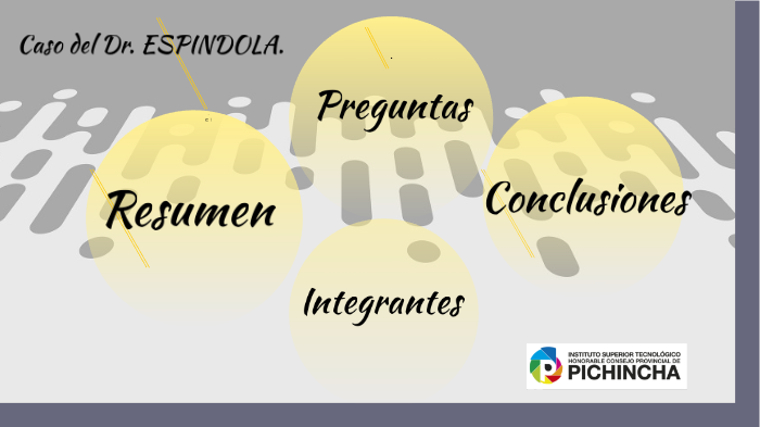 El caso del DOCTOR ESPINDOLA. by Diego Chamorro on Prezi