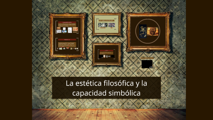 La Estética Filosófica Y La Capacidad Simbólica By Andrés González Rodríguez On Prezi Next