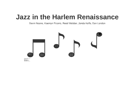 Jazz in the Harlem Renaissance by Devin Noone on Prezi