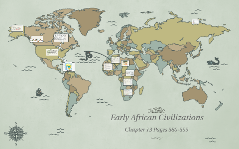 Chapter 13 Early African Civilizations Pages 380-399 By On Prezi