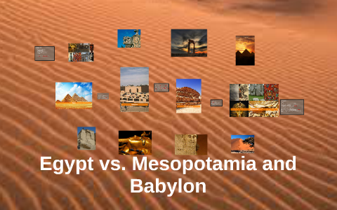 Egypt Vs. Mesopotamia And Babylon By Tiffany Fulton