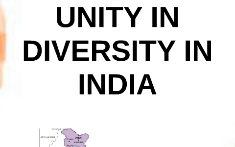 UNITY IN DIVERSITY IN INDIA by Priyanka Shah on Prezi