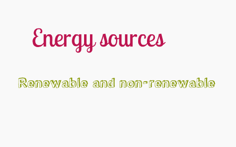 Energy sources by Sophie Rahn on Prezi