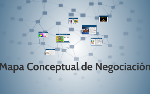 Mapa Conceptual de Negociación by Masher Quiroga on Prezi Next