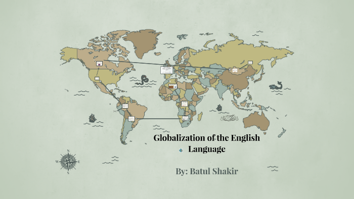 Globalization Of English Language By Batul Shakir On Prezi