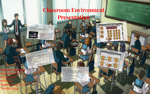Classroom Environment Presentation by Luis Sanchez on Prezi