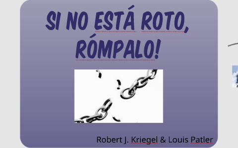 Si No Está Roto Rómpalo By Elisa Vintimilla On Prezi