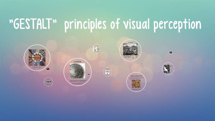 GESTALT principles of visual perception by matchima prasansin on Prezi
