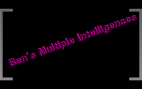 Ben's Multiple Intelligences by Ben O'Dwyer on Prezi