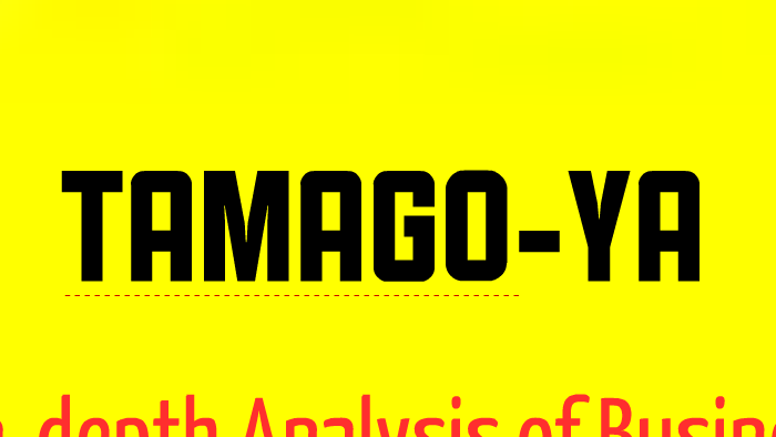 tamago ya case study analysis