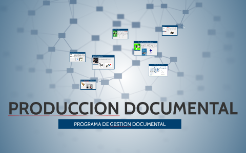 PRODUCCION DOCUMENTAL by Ronald Guarnizo on Prezi