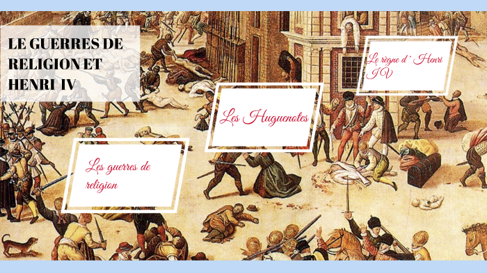 Henri Iv Et Les Guerres De Religion Cm1