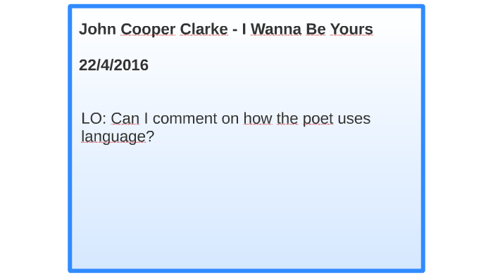 John Cooper Clarke I Wanna Be Yours By Jack Wright