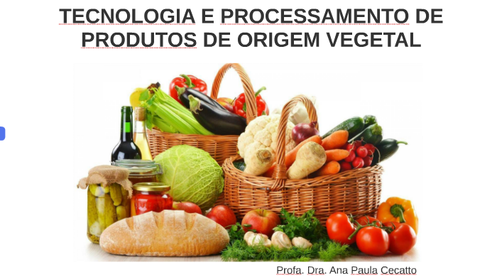 TECNOLOGIA E PROCESSAMENTO DE PRODUTOS DE ORIGEM VEGETAL by Ana Paula ...