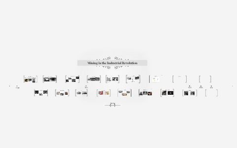 Mining in the Industrial Revolution by Tehya Love on Prezi