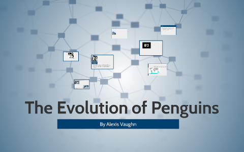 The Evolution Of Penguins By Alexis Vaughn On Prezi