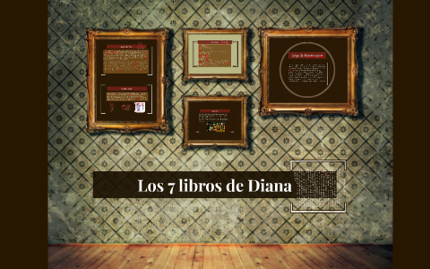 Los 7 libros de Diana by Vanessa Biersack on Prezi