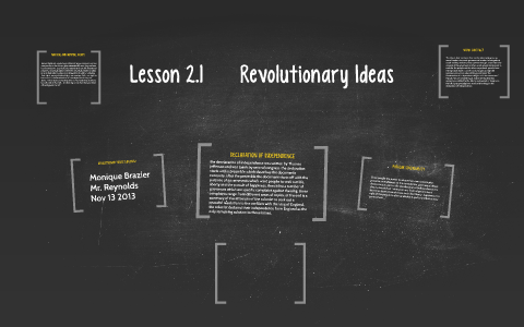 Lesson 2.1 Revolutionary Ideas by monique brazier