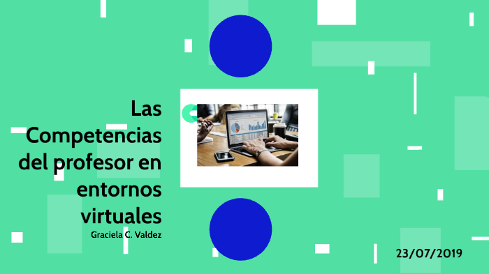 El profesor en entornos virtuales by Graciela Valdez on Prezi