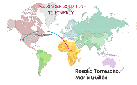 The Singer Solution to Poverty by María Guillén on Prezi