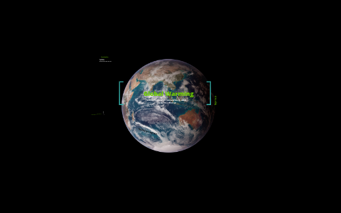 Global Warming by Vanessa Schroeder on Prezi