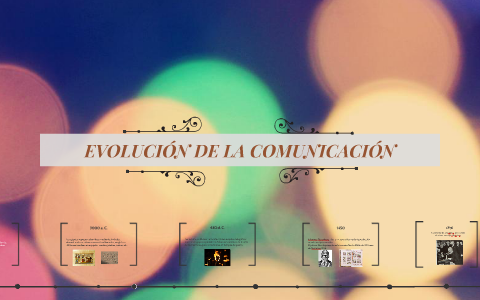 EVOLUCIÓN DE LA COMUNICACIÓN by Paola Gomez on Prezi
