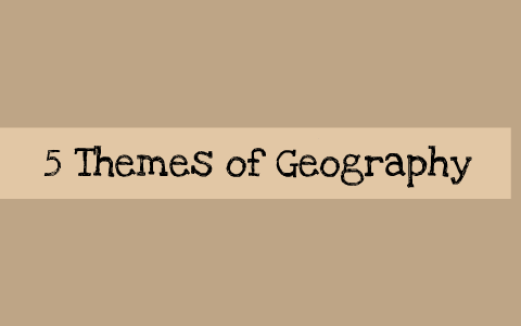 5 Themes of Geography by Jonah Sikma