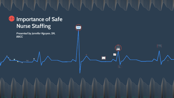 Importance Of Safe Staffing Ratios By Jennifer Nguyen