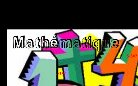 Mathématique pour Ali by Madynah Ahmed on Prezi