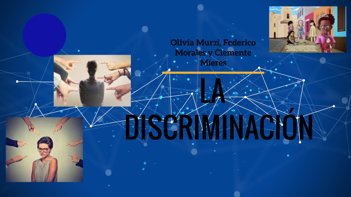 La discriminación by Olivia Murzi on Prezi