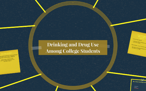 Drinking and Drug Use among College Students by Jonah Rumbold on Prezi