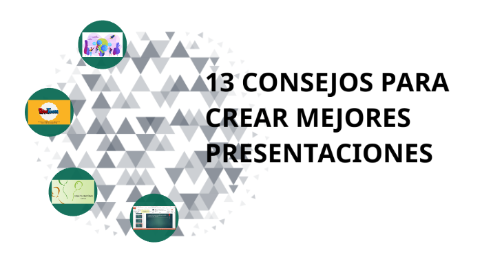 13 CONSEJOS PARA CREAR MEJORES PRESENTACIONES By Alejandro Salas On Prezi