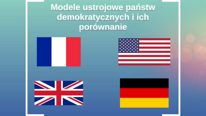Modele ustrojowe państw demokratycznych i ich porównanie by Wiktoria